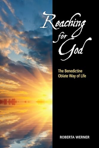 Reaching for God: The Benedictine Oblate Way of Life (9780814635513) by Werner OSB, Roberta