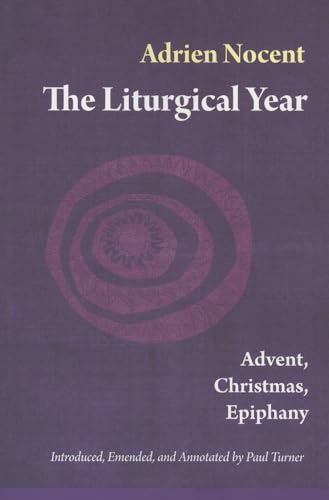 Stock image for The Liturgical Year: Advent, Christmas, Epiphany (vol. 1) (Volume 1) for sale by HPB-Red