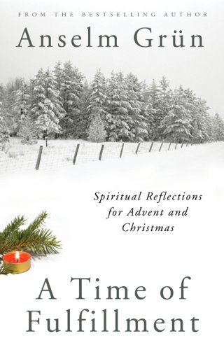 Stock image for A Time of Fulfillment: Spiritual Reflections for Advent and Christmas for sale by ThriftBooks-Dallas