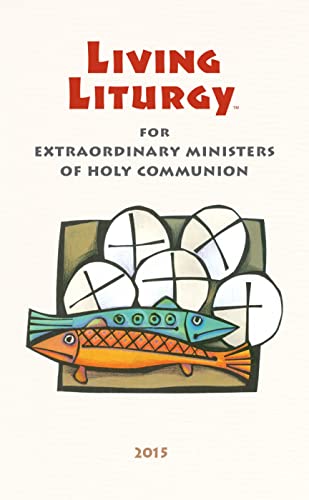 Stock image for Living Liturgy for Extraordinary Ministers of Holy Communion: Year B (2015) for sale by HPB-Red