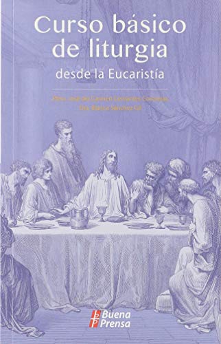 Beispielbild fr Curso Bsico De Liturgia: desde la Eucarista (Spanish Edition) zum Verkauf von Books Unplugged