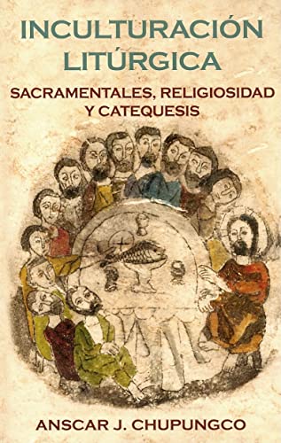 Imagen de archivo de Inculturacion Liturgica: Sacramentales, Religiosidad y Catequesis (Spanish Edition) a la venta por Books  Revisited