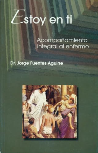 9780814642849: Estoy En Ti: Acompaamiento integral al enfermo (Spanish Edition)