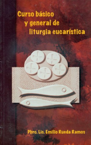 Stock image for Curso Basico de Liturgia Desde la Eucaristia for sale by Majestic Books