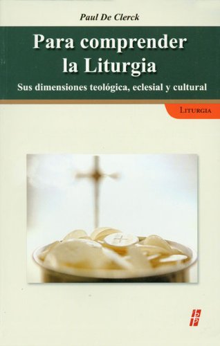 Beispielbild fr Para Comprender La Liturgia: Sus Dimensiones Teologicas, Eclesiales Y Culturales zum Verkauf von ThriftBooks-Atlanta