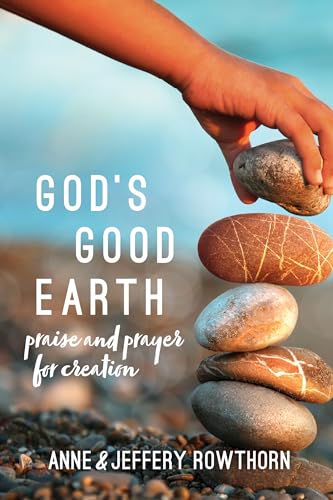 Imagen de archivo de God's Good Earth: Praise and Prayer for Creation a la venta por ThriftBooks-Dallas