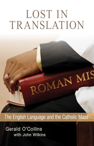 Beispielbild fr Lost in Translation : The English Language and the Catholic Mass zum Verkauf von Better World Books