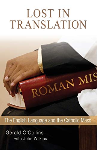 Imagen de archivo de Lost in Translation : The English Language and the Catholic Mass a la venta por Better World Books