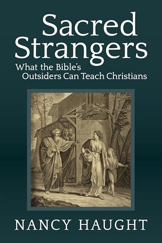 Imagen de archivo de Sacred Strangers: What the Bible's Outsiders Can Teach Christians a la venta por ThriftBooks-Dallas
