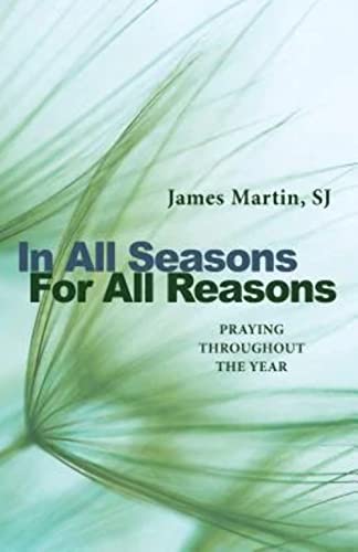Imagen de archivo de In All Seasons, For All Reasons: Praying Throughout the Year a la venta por SecondSale
