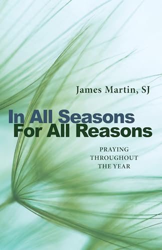 Stock image for In All Seasons, For All Reasons: Praying Throughout the Year for sale by SecondSale