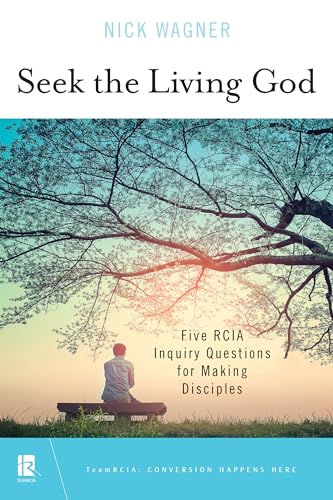 Stock image for Seek the Living God: Five RCIA Inquiry Questions for Making Disciples (TeamRCIA) for sale by Book Deals