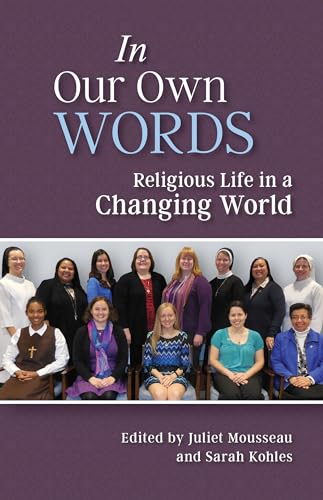 Stock image for In Our Own Words: Religious Life in a Changing World for sale by SecondSale