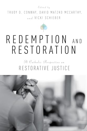 Beispielbild fr Redemption and Restoration: A Catholic Perspective on Restorative Justice zum Verkauf von BooksRun