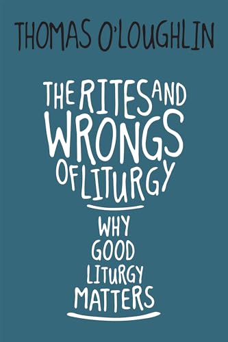 Beispielbild fr The Rites and Wrongs of Liturgy: Why Good Liturgy Matters zum Verkauf von HPB-Red