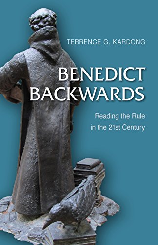 Stock image for Benedict Backwards: Reading the Rule in the Twenty-First Century for sale by AwesomeBooks