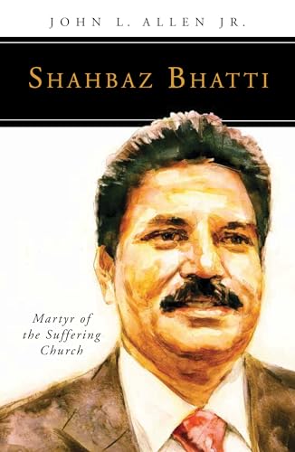 Stock image for Shahbaz Bhatti: Martyr of the Suffering Church for sale by ThriftBooks-Dallas