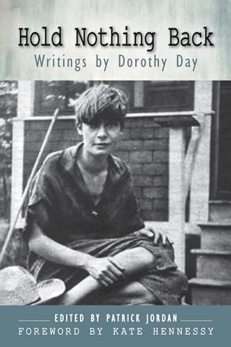 Stock image for Hold Nothing Back : Writings by Dorothy Day for sale by Better World Books