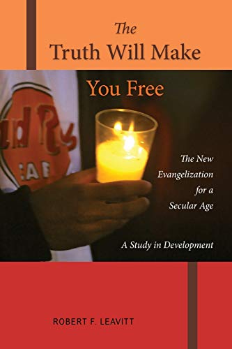 Beispielbild fr The Truth Will Make You Free: The New Evangelization for a Secular Age; A Study in Development zum Verkauf von The Maryland Book Bank