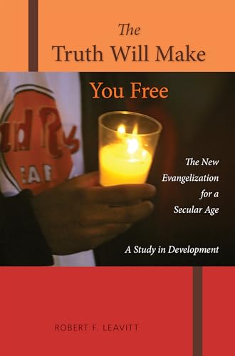 Stock image for The Truth Will Make You Free: The New Evangelization for a Secular Age; A Study in Development for sale by Wonder Book