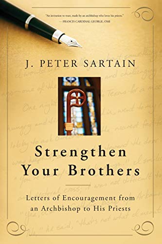 Imagen de archivo de Strengthen Your Brothers: Letters of Encouragement from an Archbishop to His Priests a la venta por Revaluation Books