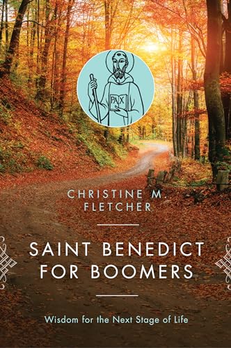 Stock image for Saint Benedict for Boomers: Wisdom for the Next Stage of Life for sale by Goodwill