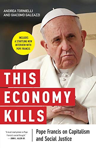 Imagen de archivo de This Economy Kills: Pope Francis on Capitalism and Social Justice a la venta por Off The Shelf