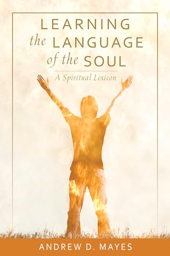 Beispielbild fr Learning the Language of the Soul: A Spiritual Lexicon zum Verkauf von WorldofBooks