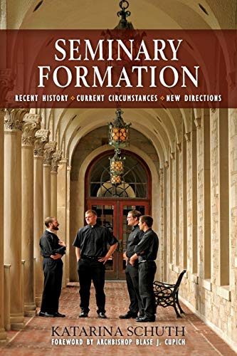 Beispielbild fr Seminary Formation : Recent History-Current Circumstances-New Directions zum Verkauf von Better World Books