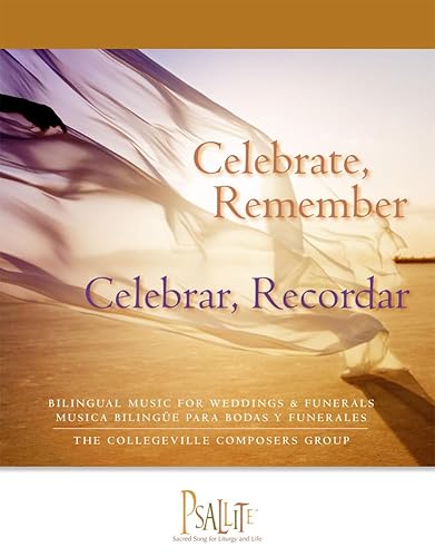 Stock image for Celebrate, Remember / Celebrar, Recordar : Bilingual Music for Weddings and Funerals / Musica Bilingue para Bodas y Funerales for sale by Better World Books