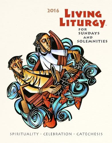 Stock image for Living Liturgy: Spirituality, Celebration, and Catechesis for Sundays and Solemnities Year C (2016) for sale by SecondSale
