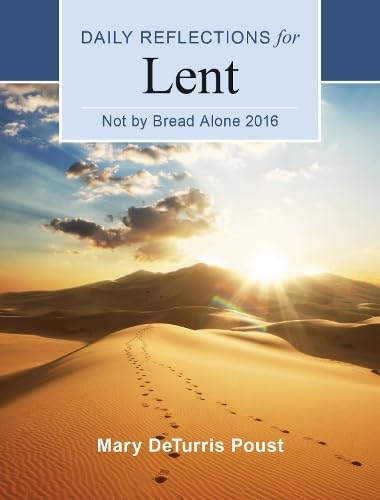 Stock image for Not by Bread Alone: Daily Reflections for Lent 2016 for sale by Reuseabook