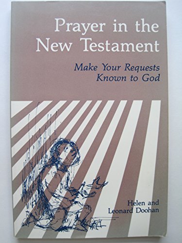 Stock image for Prayer in the New Testament: Make Your Requests Known to God for sale by Ergodebooks