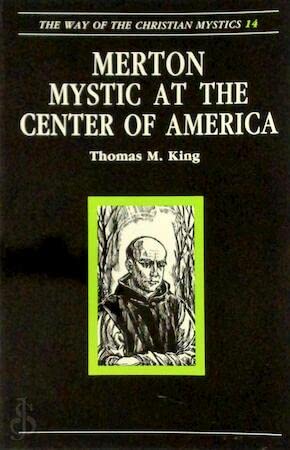 Beispielbild fr Merton: Mystic at the Center of America (Way of the Christian Mystics) zum Verkauf von Wonder Book