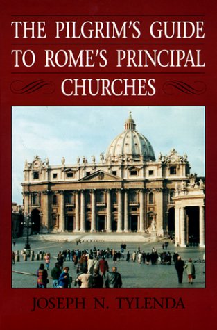 Imagen de archivo de The Pilgrim's Guide to Rome's Principal Churches a la venta por BooksRun