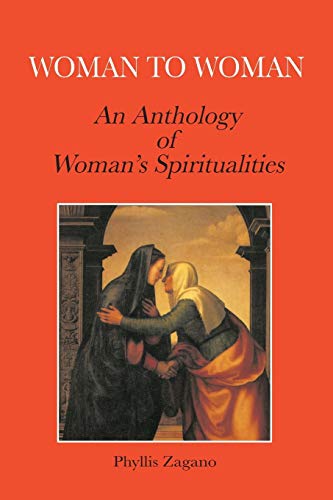 Beispielbild fr Woman to Woman: An Anthology of Women's Spiritualities zum Verkauf von Your Online Bookstore