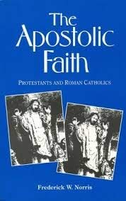 Stock image for The Apostolic Faith: Protestants and Roman Catholics for sale by ThriftBooks-Dallas