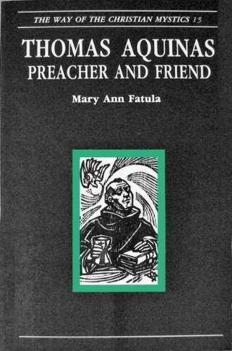 Stock image for Thomas Aquinas, Preacher and Friend (Way of the Christian Mystics) for sale by Front Cover Books