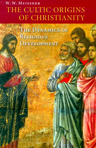 9780814650769: The Cultic Origins of Christianity: The Dynamics of Religious Development