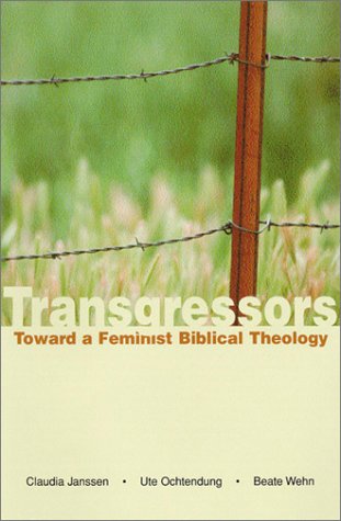 Beispielbild fr Transgressors : Toward a Feminist Biblical Theology zum Verkauf von Better World Books