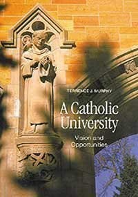 9780814651186: A Catholic University: Vision and Opportunities