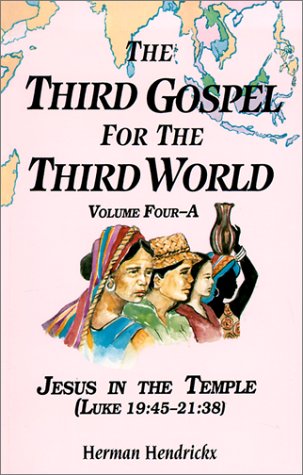 Stock image for The Third Gospel for the Third World: Jesus in the Temple (Luke 19:45-21:38) Volume Four A. for sale by Books  Revisited