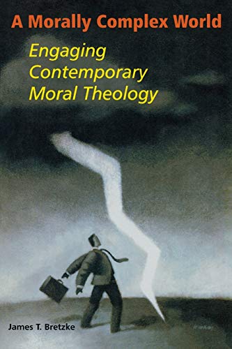 Beispielbild fr A Morally Complex World : Engaging Contemporary Moral Theology zum Verkauf von Better World Books