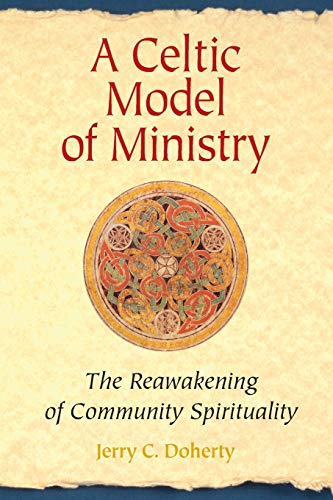 Stock image for A Celtic Model of Ministry: The Reawakening of Community Spirituality for sale by WorldofBooks