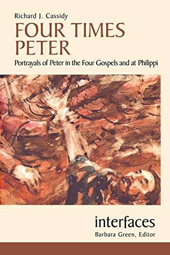 Stock image for Four Times Peter: Portrayals of Peter in the Four Gospels and at Philippi (Interfaces) for sale by WorldofBooks