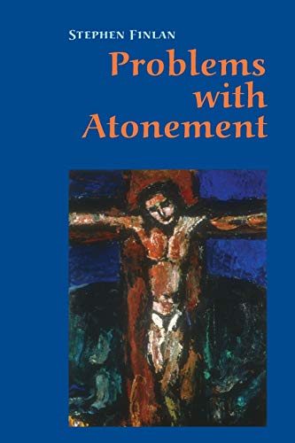Beispielbild fr Problems With Atonement: The Origins of, and Controversy about, the Atonement Doctrine zum Verkauf von Dream Books Co.