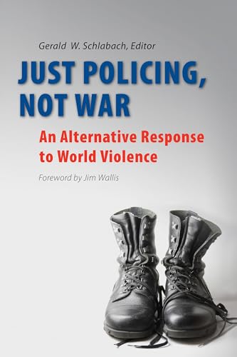 Beispielbild fr Just Policing, Not War: An Alternative Response to World Violence zum Verkauf von HPB-Emerald