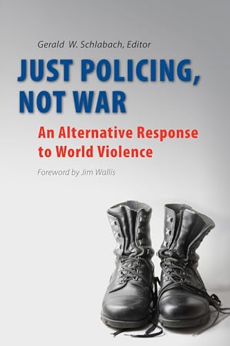 Stock image for Just Policing, Not War: An Alternative Response to World Violence for sale by ThriftBooks-Atlanta