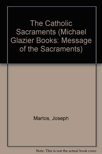 Imagen de archivo de The Catholic Sacraments a la venta por ThriftBooks-Atlanta