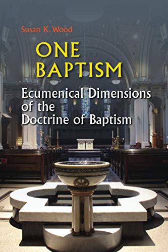 Stock image for One Baptism: Ecumenical Dimensions of the Doctrine of Baptism for sale by Goodwill